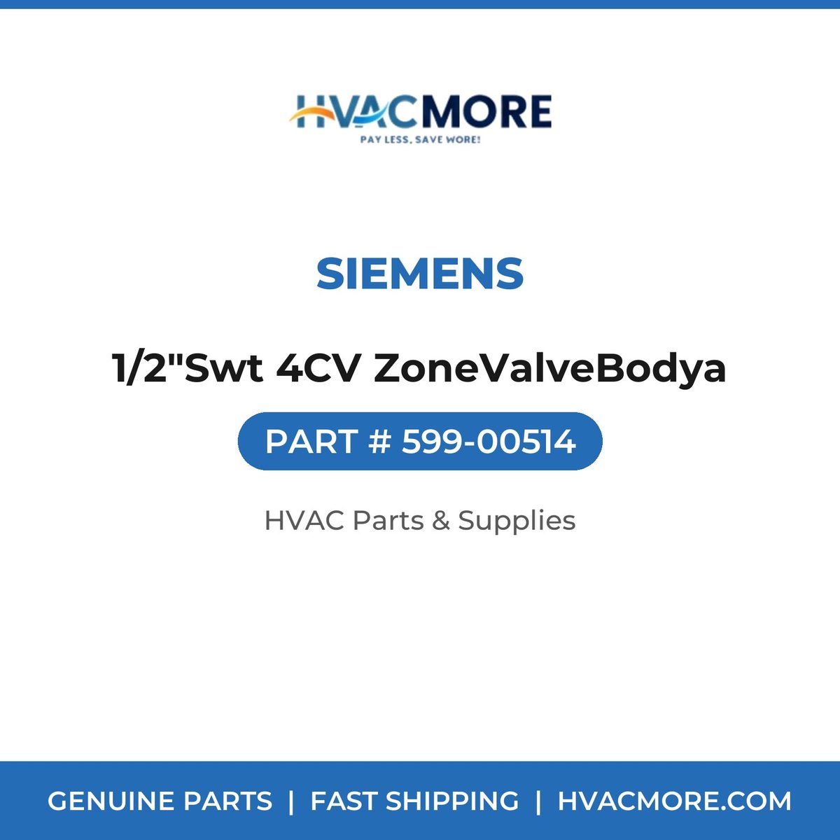 Siemens 1/2"Swt 4CV ZoneValveBodya 599-00514