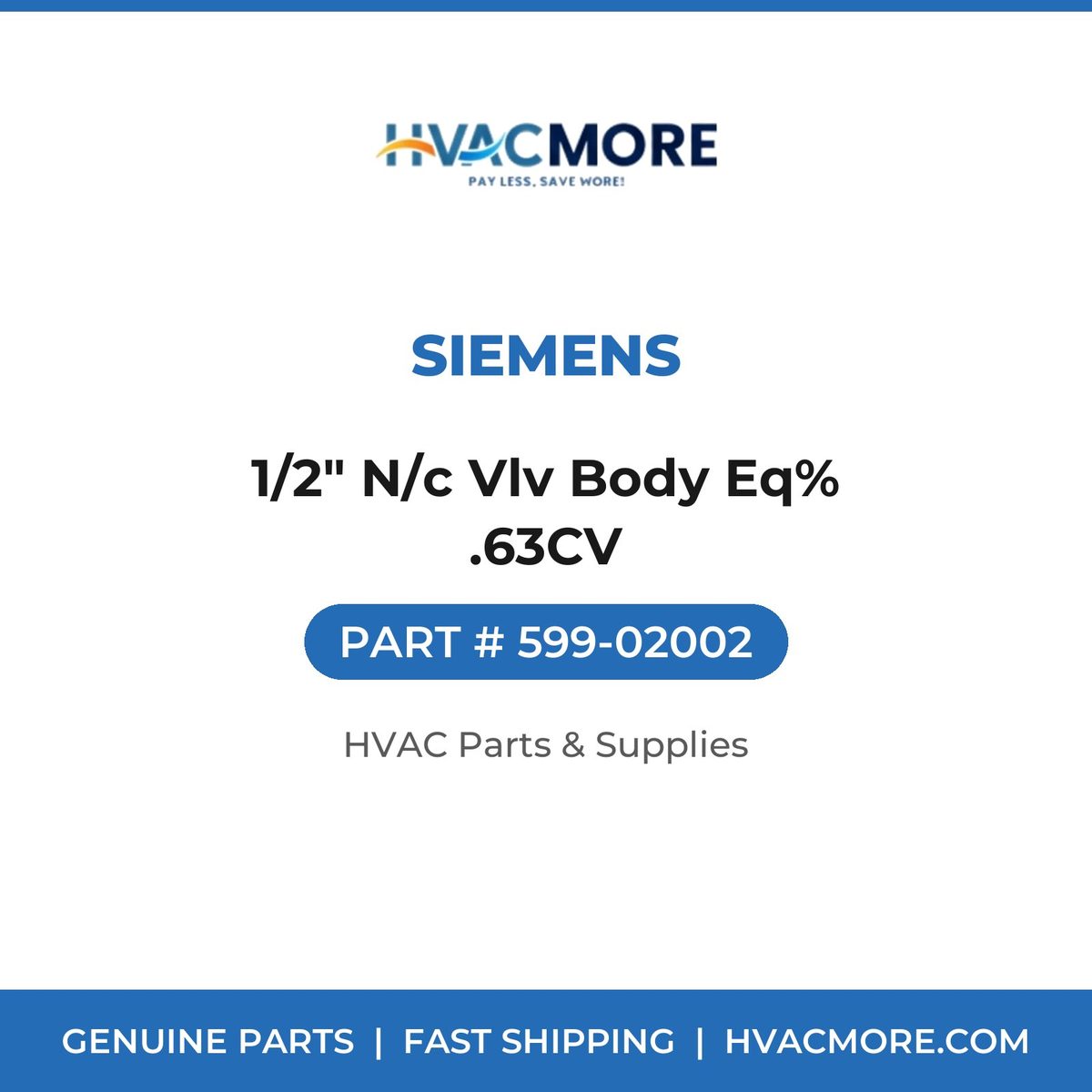 Siemens 1/2" N/c Vlv Body Eq% .63CV 599-02002