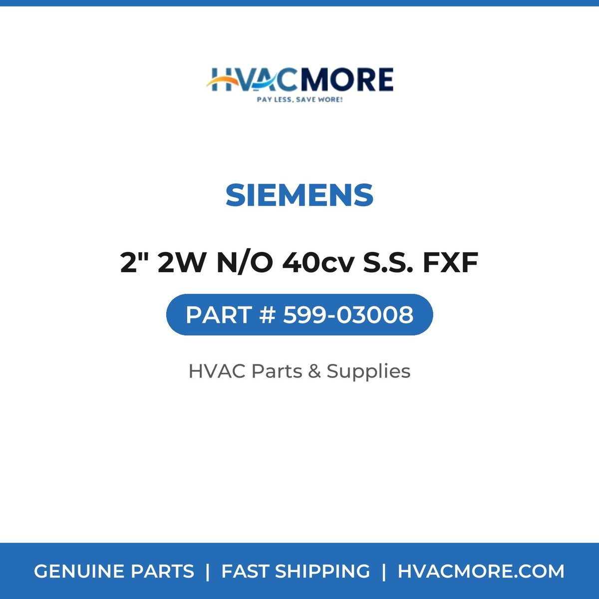 Siemens 2" 2W N/O 40cv S.S. FXF 599-03008
