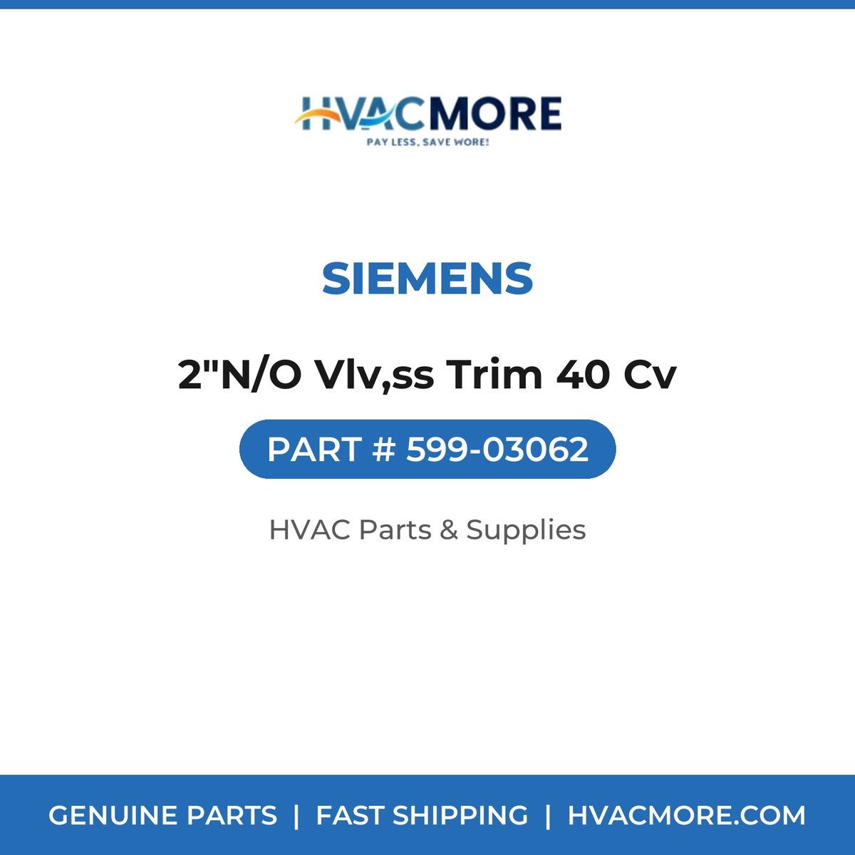Siemens 2"N/O Vlv,ss Trim 40 Cv 599-03062