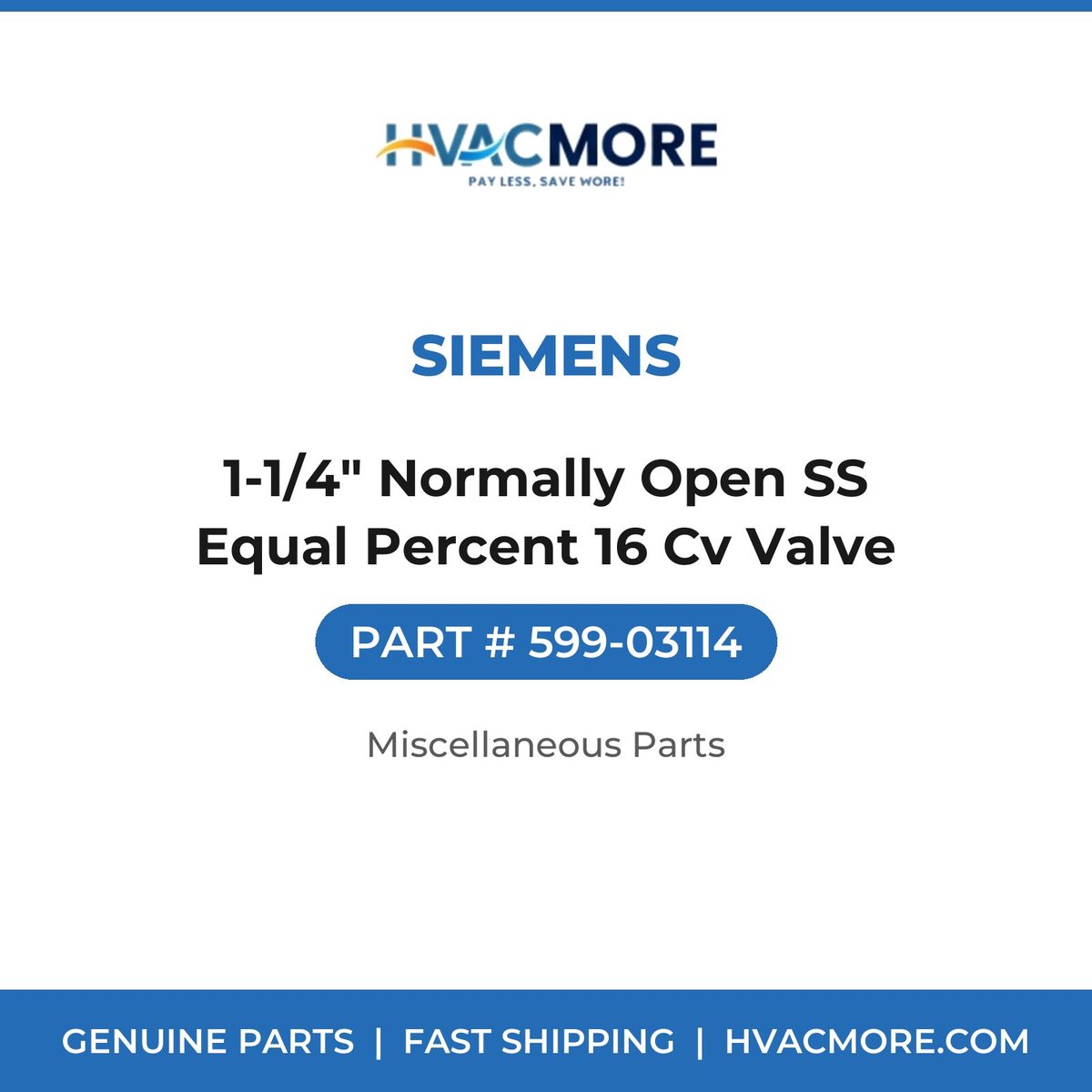 Siemens 1-1/4" Normally Open SS Equal Percent 16 Cv Valve 599-03114