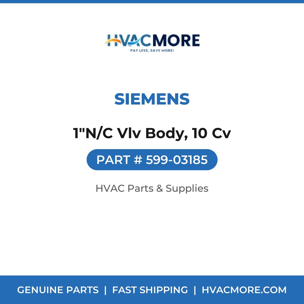 Siemens 1"N/C Vlv Body, 10 Cv 599-03185