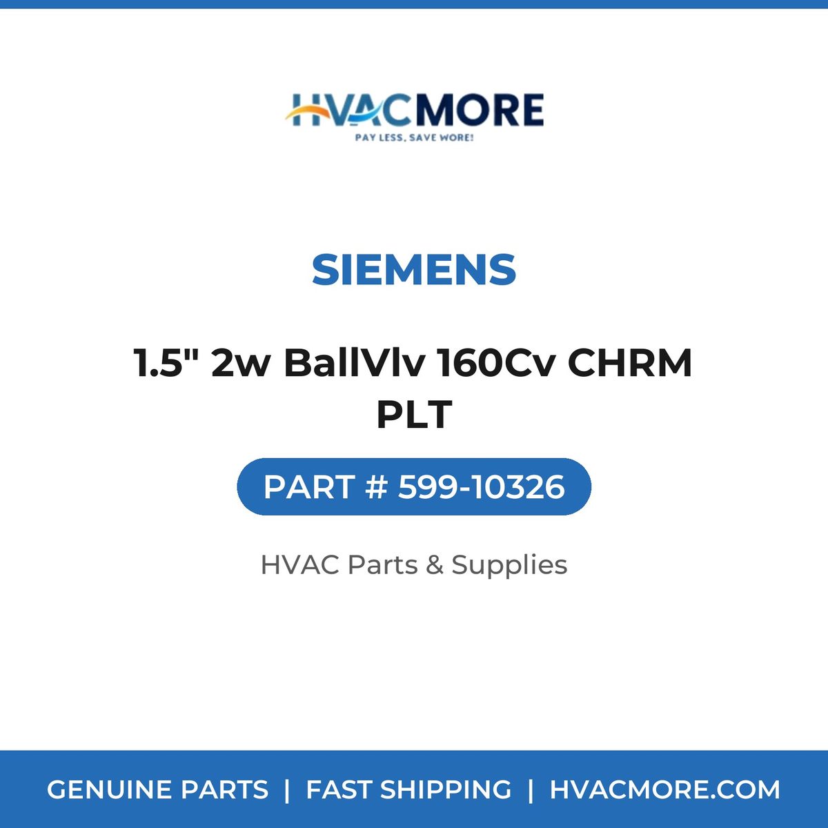 Siemens 1.5" 2w BallVlv 160Cv CHRM PLT 599-10326