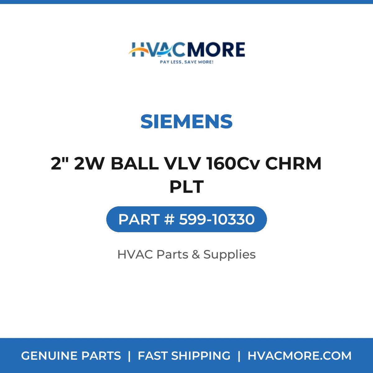 Siemens 2" 2W BALL VLV 160Cv CHRM PLT 599-10330