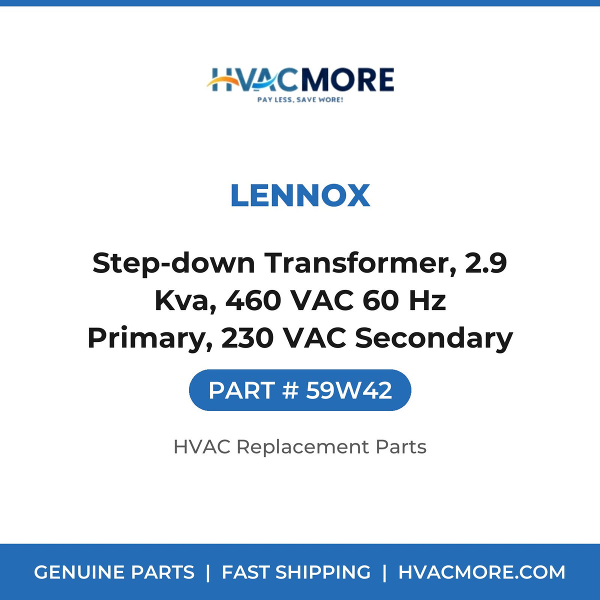 Lennox Step-down Transformer, 2.9 Kva, 460 VAC 60 Hz Primary, 230 VAC Secondary 59W42