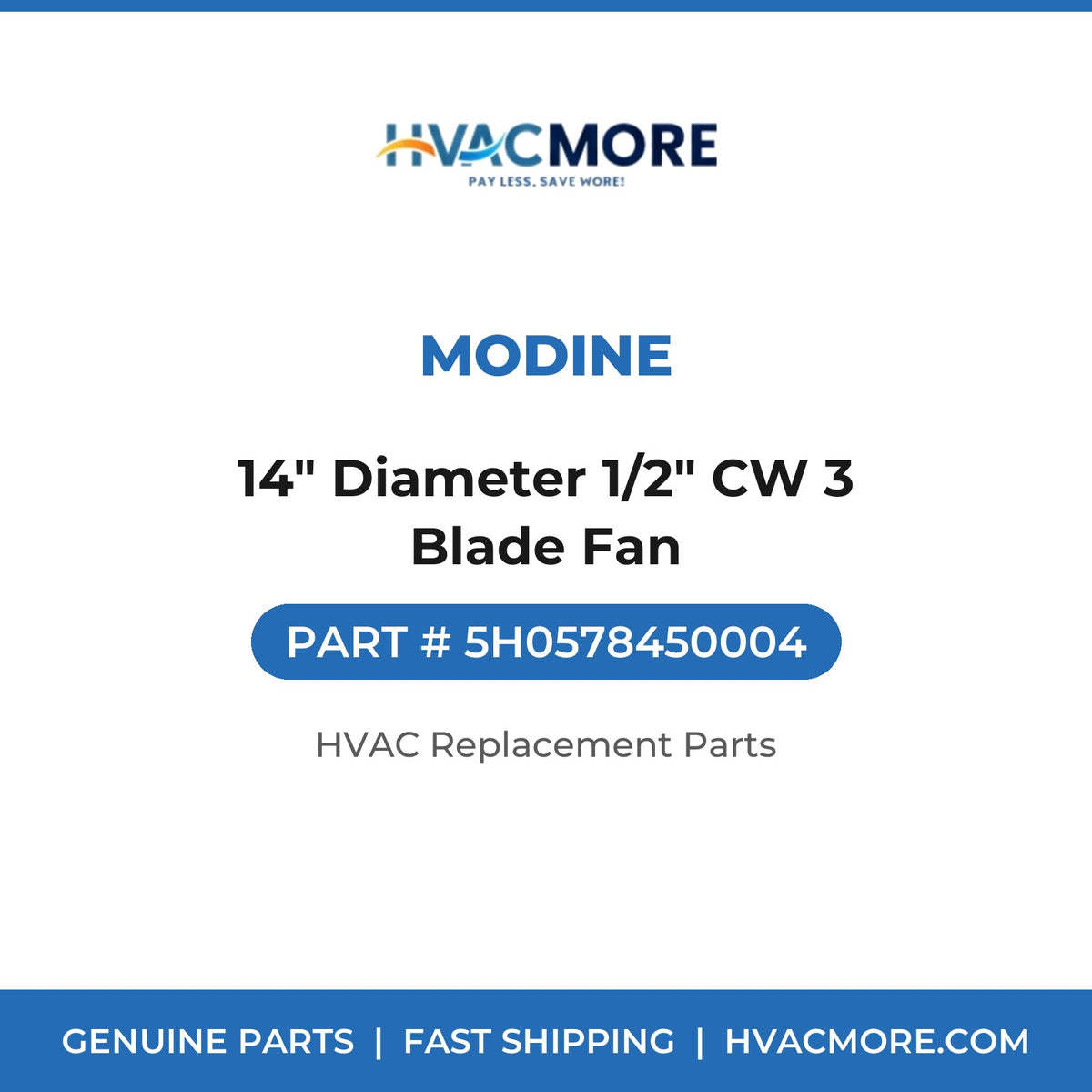 Modine 14" Diameter 1/2" CW 3 Blade Fan 5H0578450004