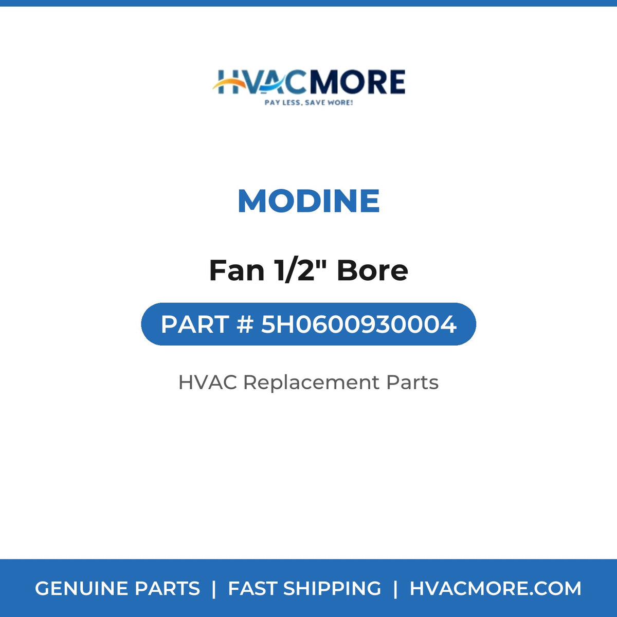 Modine Fan 1/2" Bore 5H0600930004