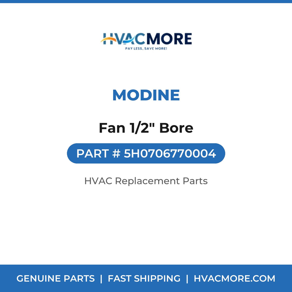 Modine Fan 1/2" Bore 5H0706770004