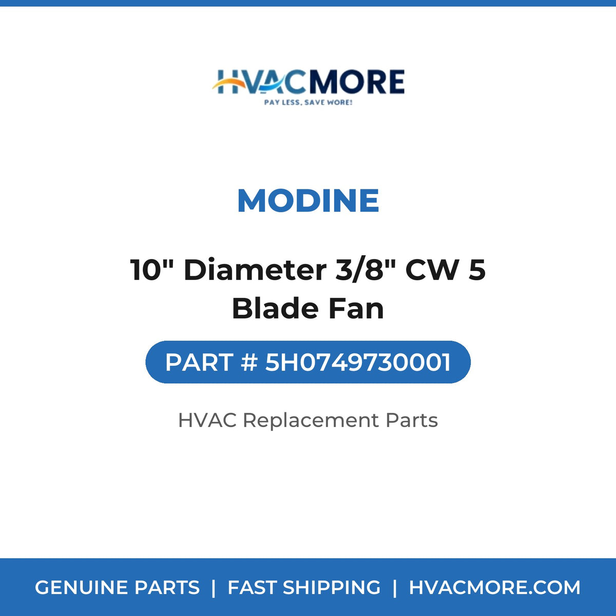 Modine 10" Diameter 3/8" CW 5 Blade Fan 5H0749730001