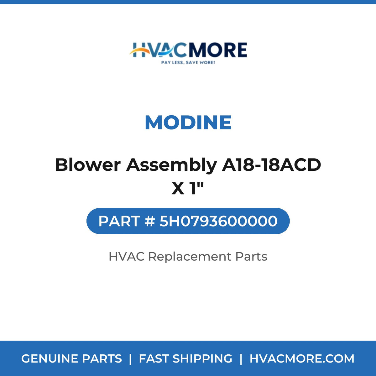 Modine Blower Assembly A18-18ACD X 1" 5H0793600000