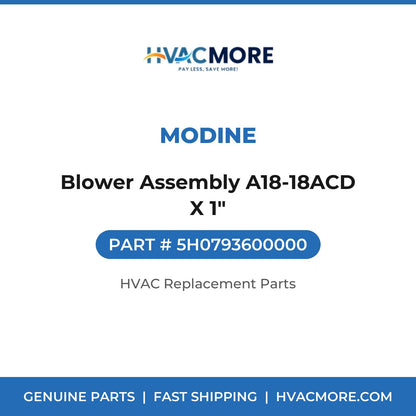 Modine Blower Assembly A18-18ACD X 1" 5H0793600000