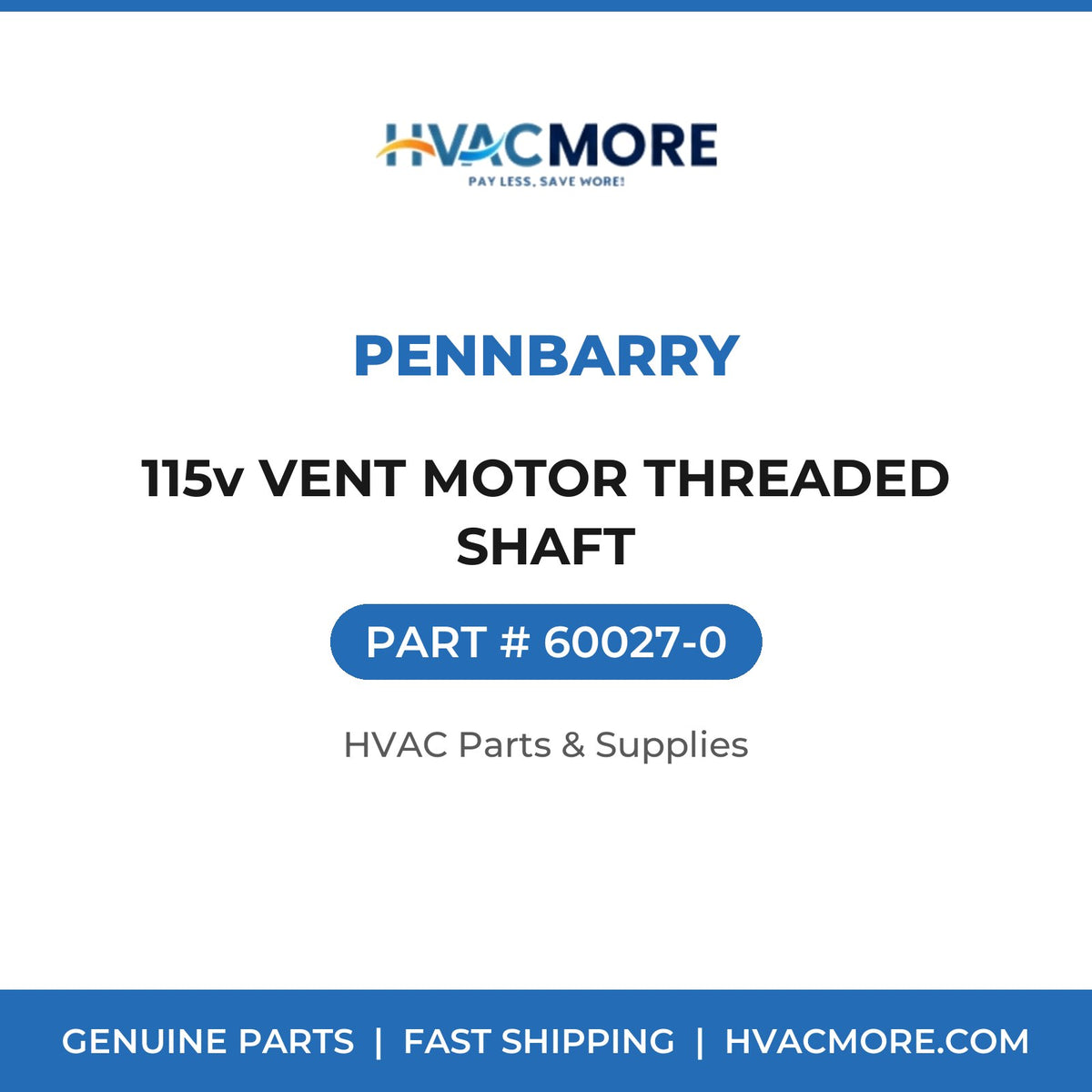 PennBarry 115v VENT MOTOR THREADED SHAFT 60027-0