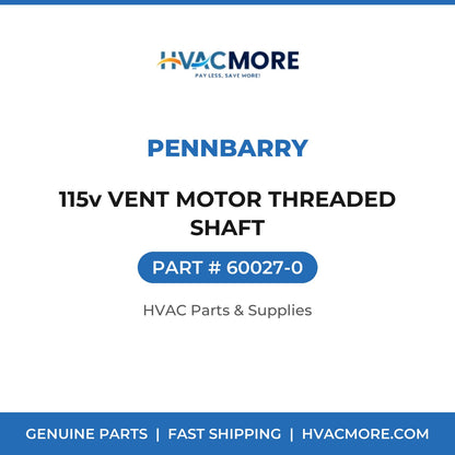 PennBarry 115v VENT MOTOR THREADED SHAFT 60027-0