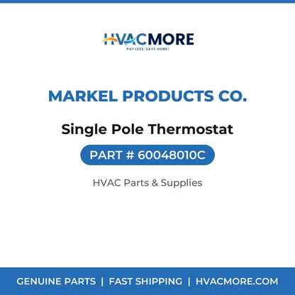 Markel Products Co. Single Pole Thermostat 60048010C