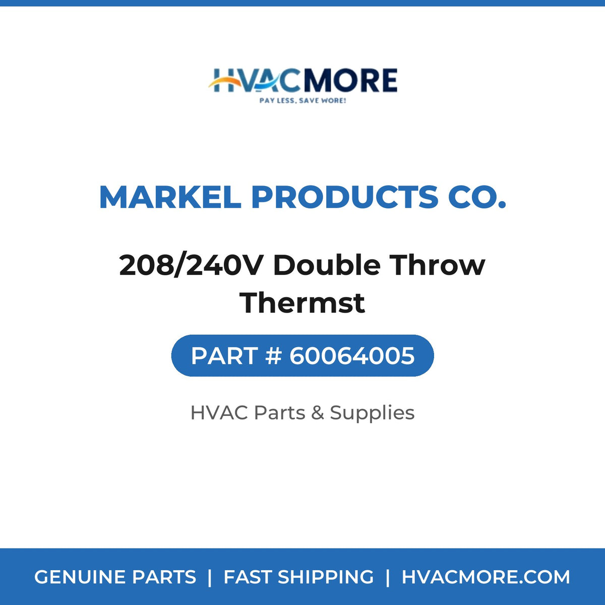 Markel Products Co. 208/240V Double Throw Thermst 60064005