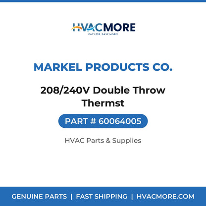 Markel Products Co. 208/240V Double Throw Thermst 60064005