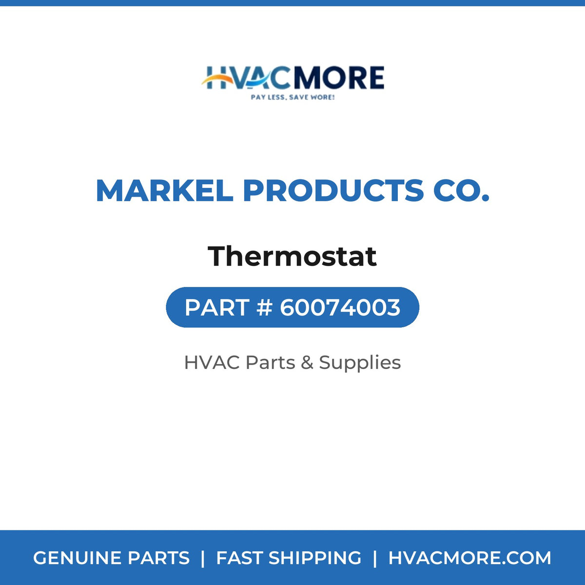 Markel Products Co. Thermostat 60074003