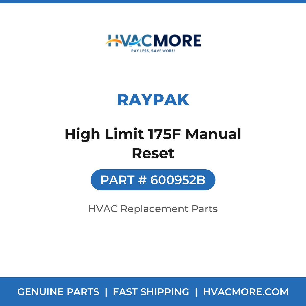 Raypak High Limit 175F Manual Reset 600952B