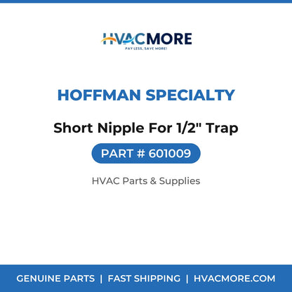 Hoffman Specialty Short Nipple For 1/2" Trap 601009