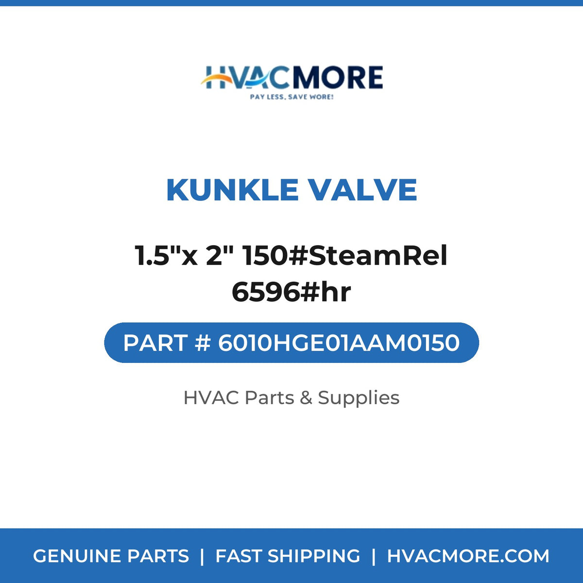 Kunkle Valve 1.5"x 2" 150#SteamRel 6596#hr 6010HGE01AAM0150