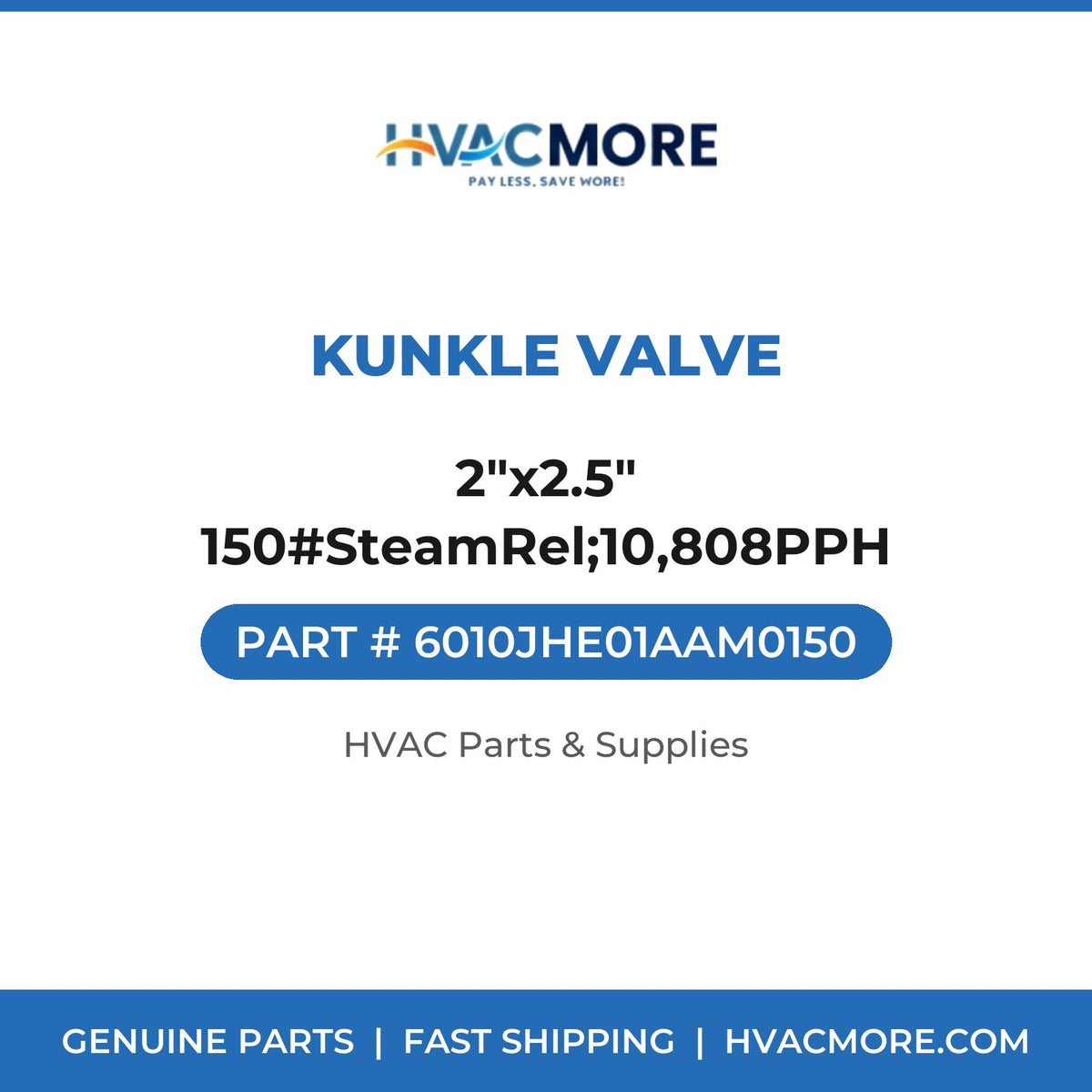 Kunkle Valve 2"x2.5" 150#SteamRel;10,808PPH 6010JHE01AAM0150