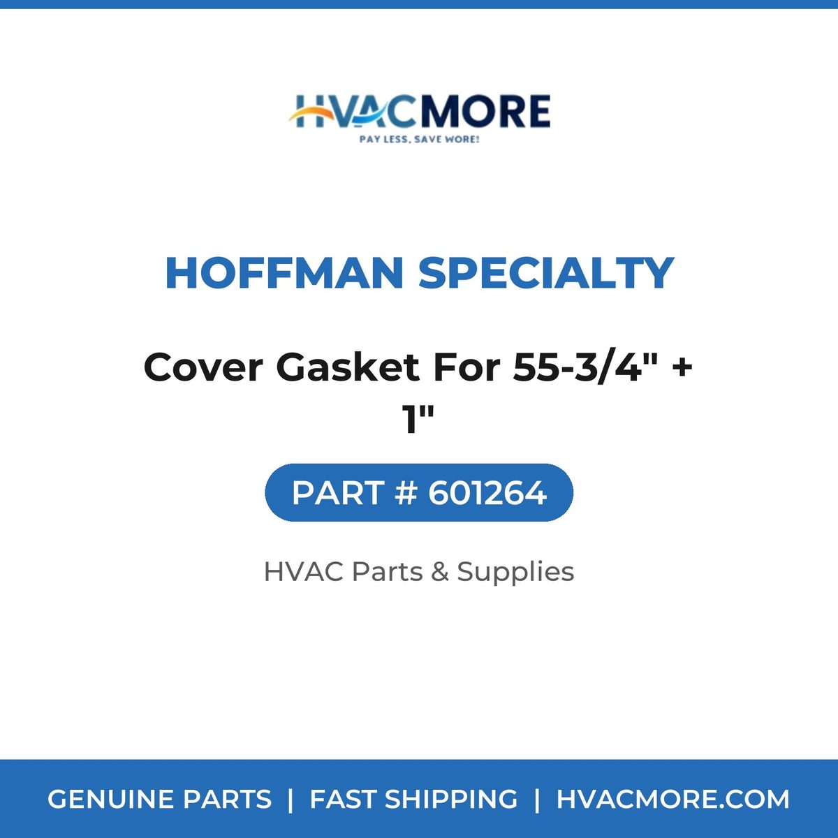 Hoffman Specialty Cover Gasket For 55-3/4" + 1" 601264
