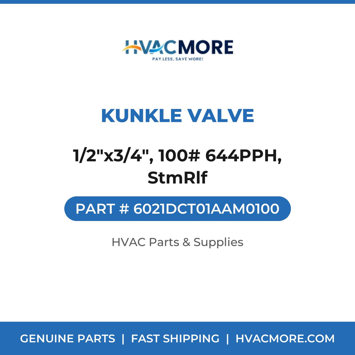 Kunkle Valve 1/2"x3/4", 100# 644PPH, StmRlf 6021DCT01AAM0100