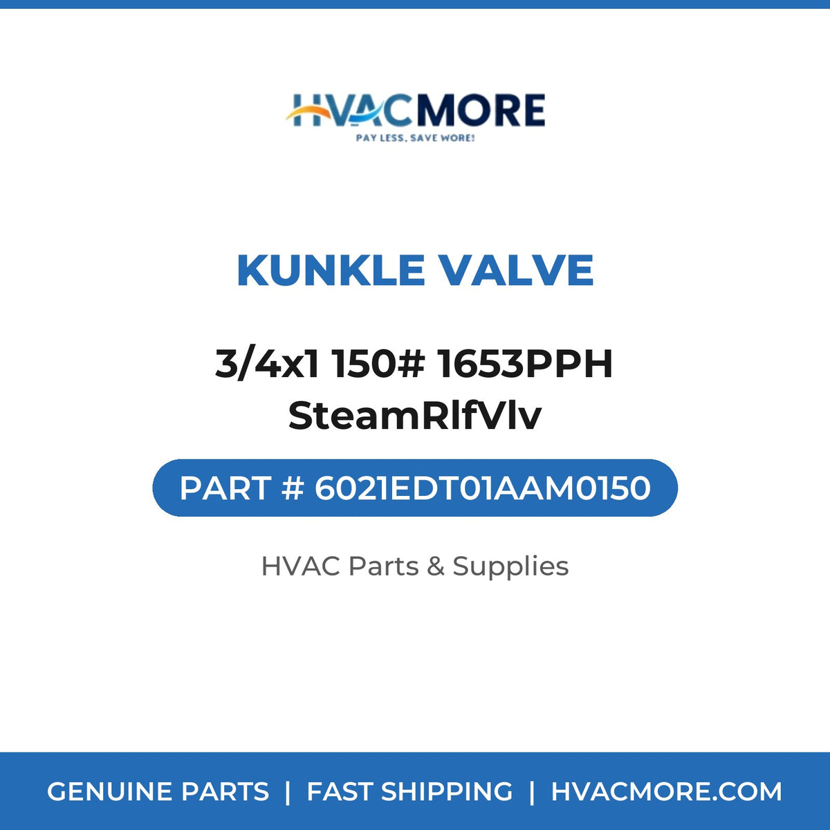 Kunkle Valve 3/4x1 150# 1653PPH SteamRlfVlv 6021EDT01AAM0150