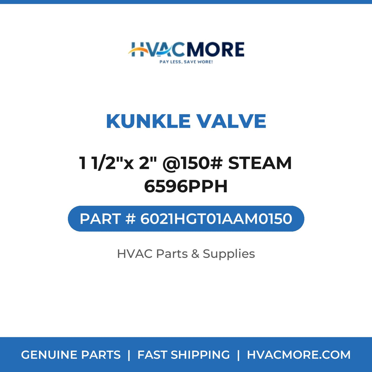 Kunkle Valve 1 1/2"x 2" @150# STEAM 6596PPH 6021HGT01AAM0150