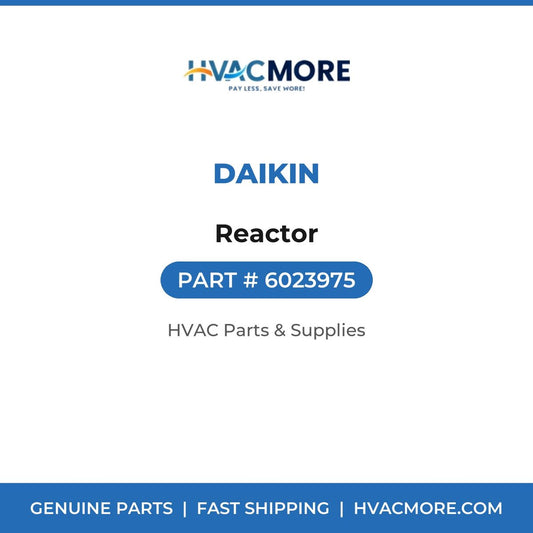 Daikin Reactor 6023975