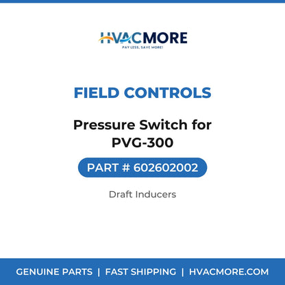 Field Controls Pressure Switch for PVG-300 602602002
