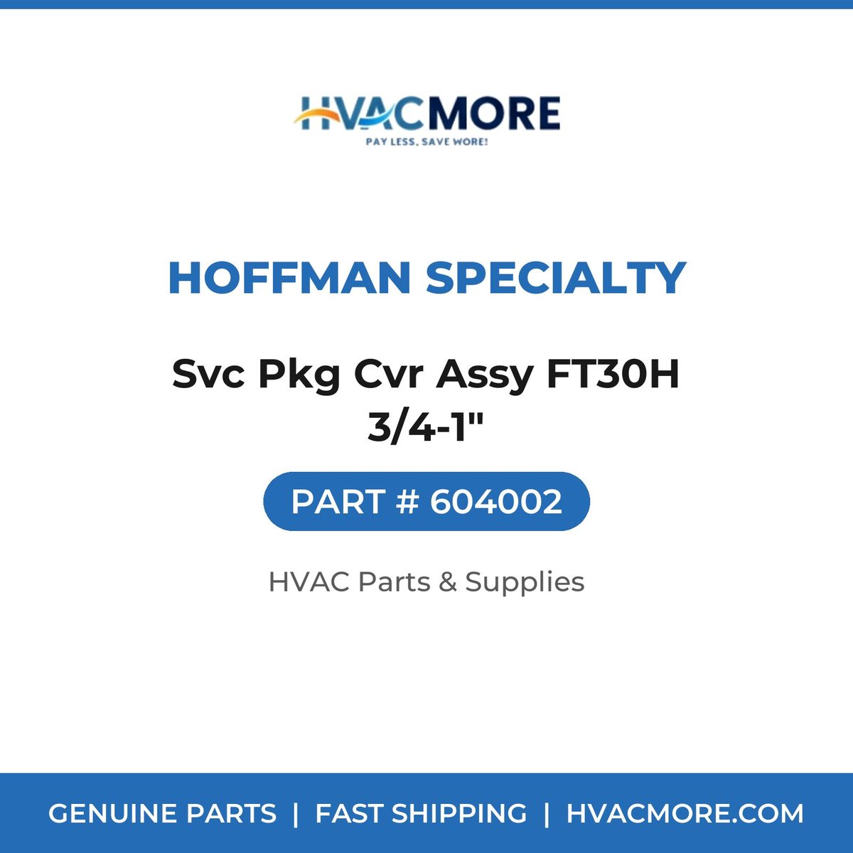 Hoffman Specialty Svc Pkg Cvr Assy FT30H 3/4-1" 604002