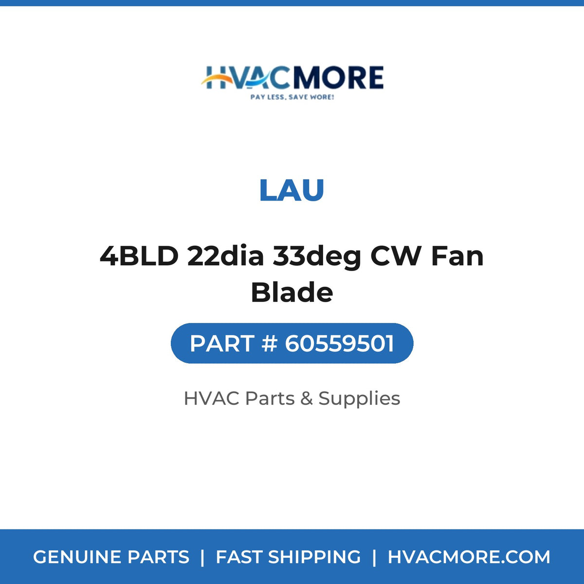 Lau 4BLD 22dia 33deg CW Fan Blade 60559501