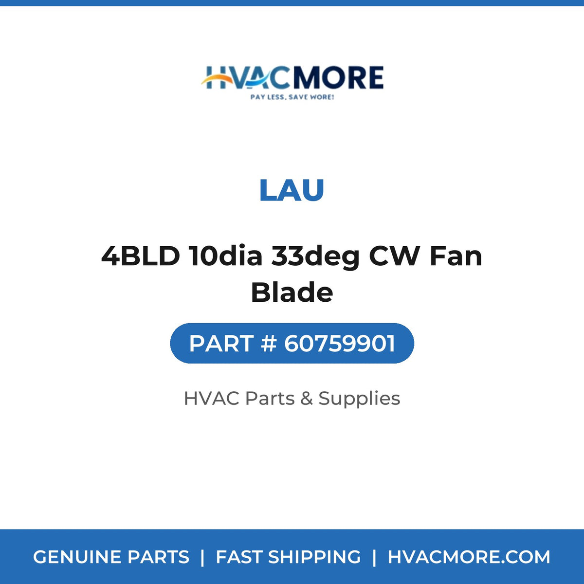 Lau 4BLD 10dia 33deg CW Fan Blade 60759901