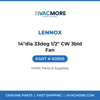 Lennox 14"dia 33deg 1/2" CW 3bld Fan 60905