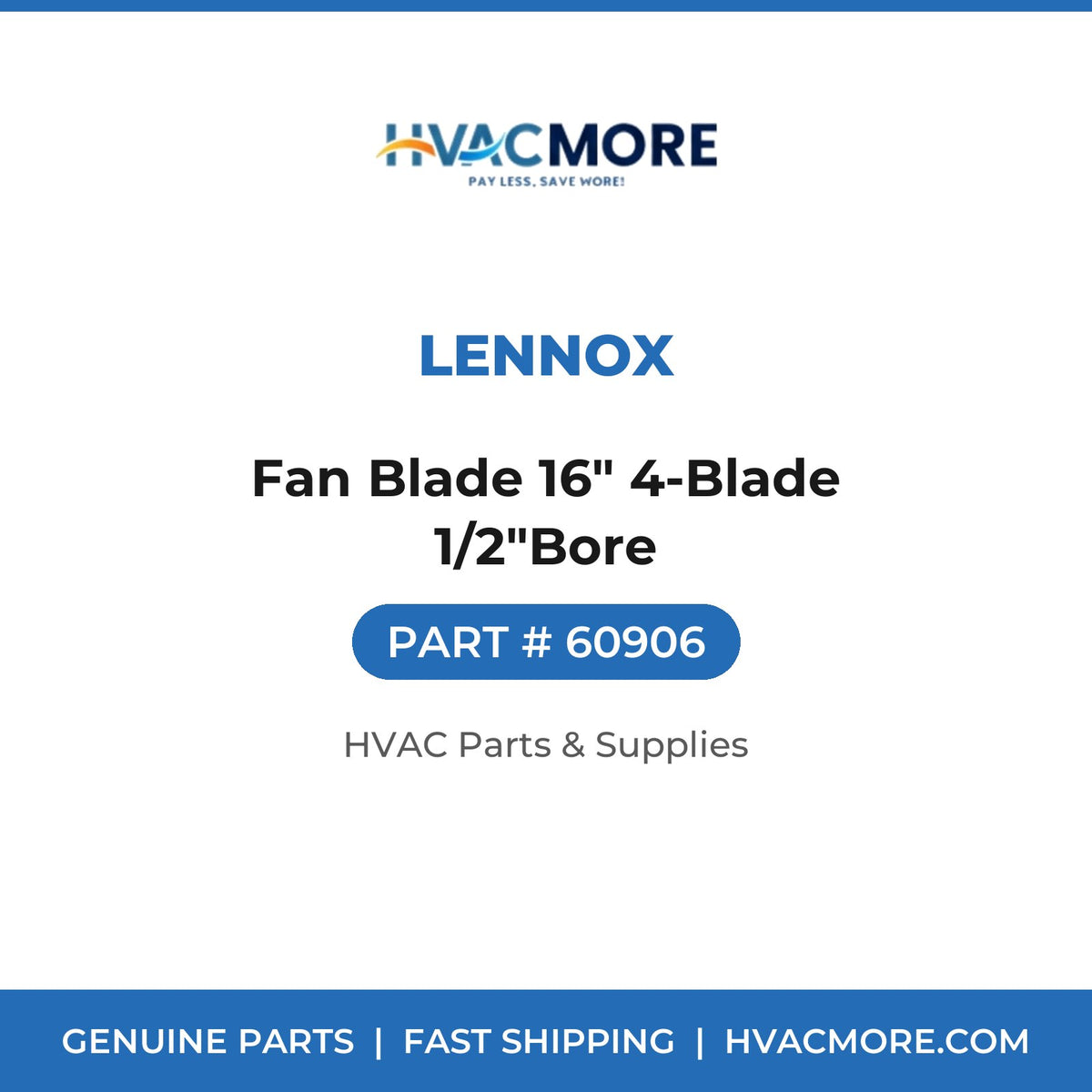 Lennox Fan Blade 16" 4-Blade 1/2"Bore 60906