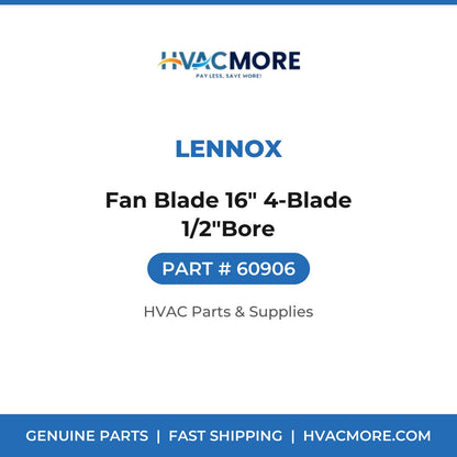 Lennox Fan Blade 16" 4-Blade 1/2"Bore 60906