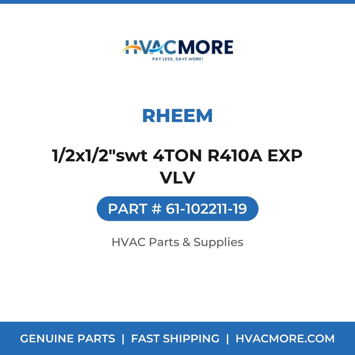 Rheem 1/2x1/2"swt 4TON R410A EXP VLV 61-102211-19