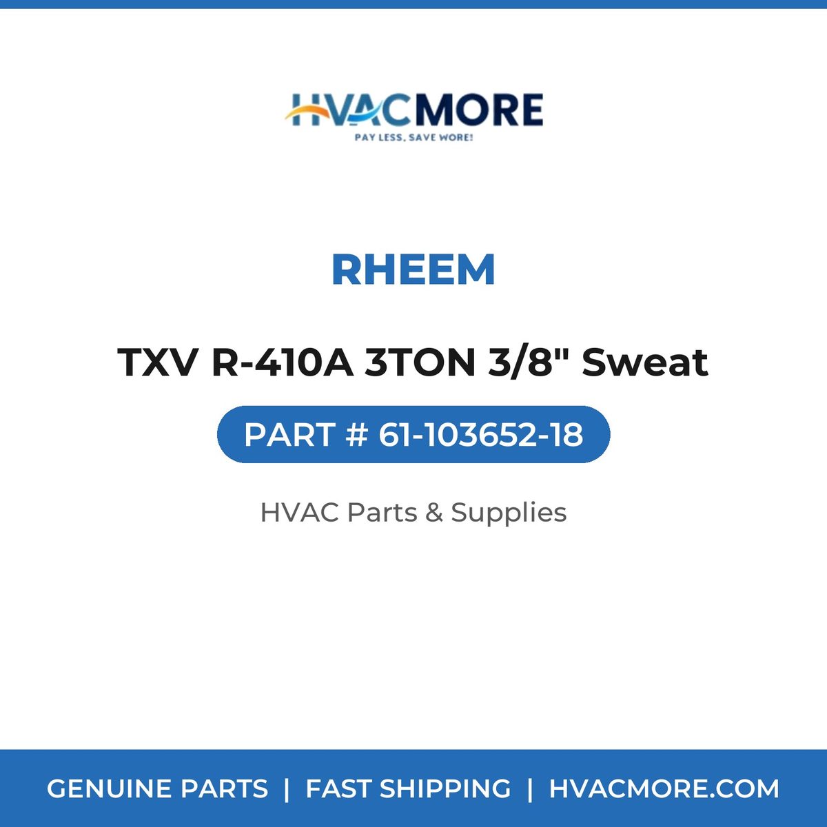Rheem TXV R-410A 3TON 3/8" Sweat 61-103652-18