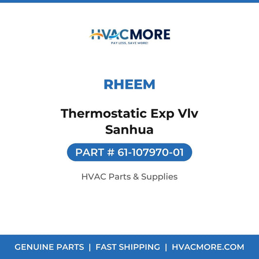 Rheem Thermostatic Exp Vlv Sanhua 61-107970-01