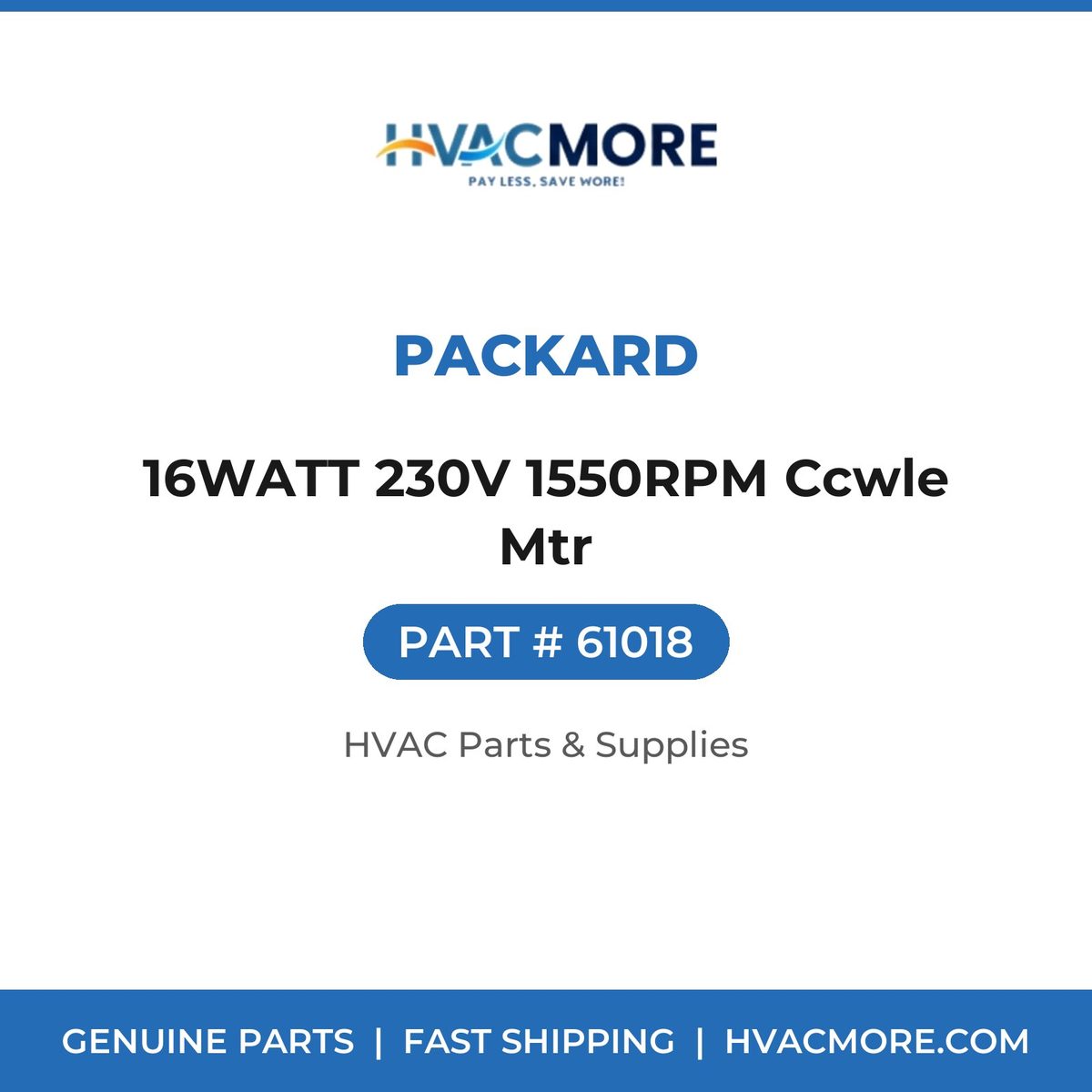 Packard 16WATT 230V 1550RPM Ccwle Mtr 61018