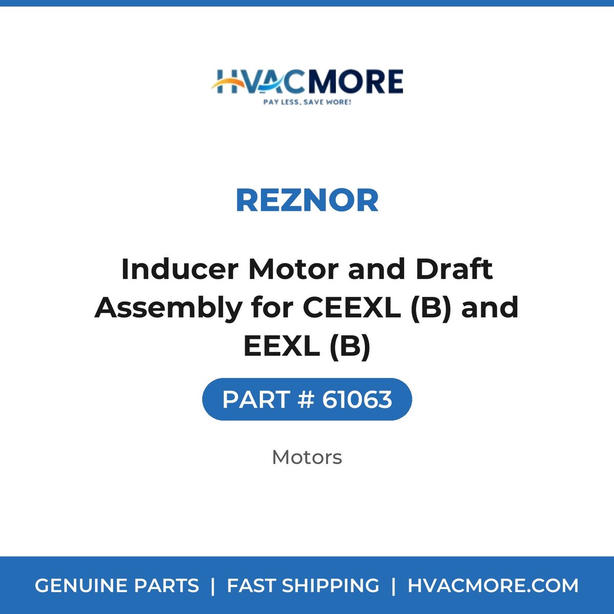 Reznor Inducer Motor and Draft Assembly for CEEXL (B) and EEXL (B) 61063