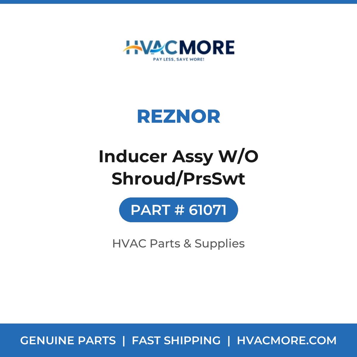 Reznor Inducer Assy W/O Shroud/PrsSwt 61071