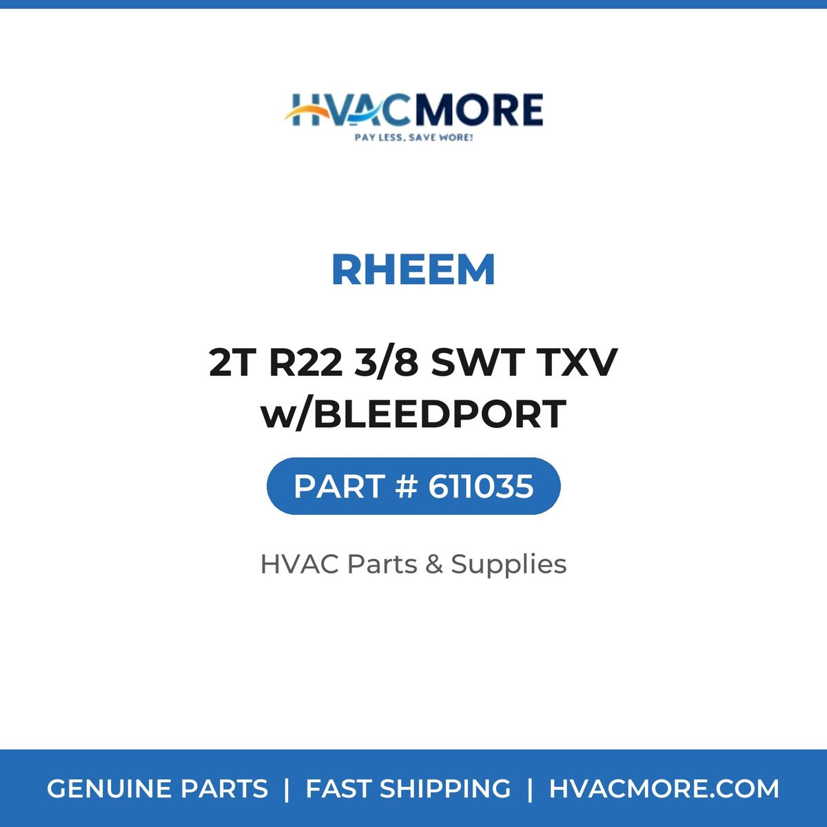 Rheem 2T R22 3/8 SWT TXV w/BLEEDPORT 611035
