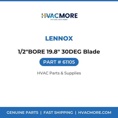 Lennox 1/2"BORE 19.8" 30DEG Blade 61105