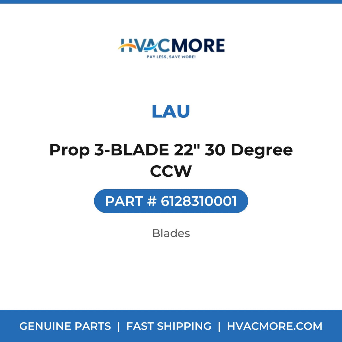 Lau Prop 3-BLADE 22" 30 Degree CCW 6128310001