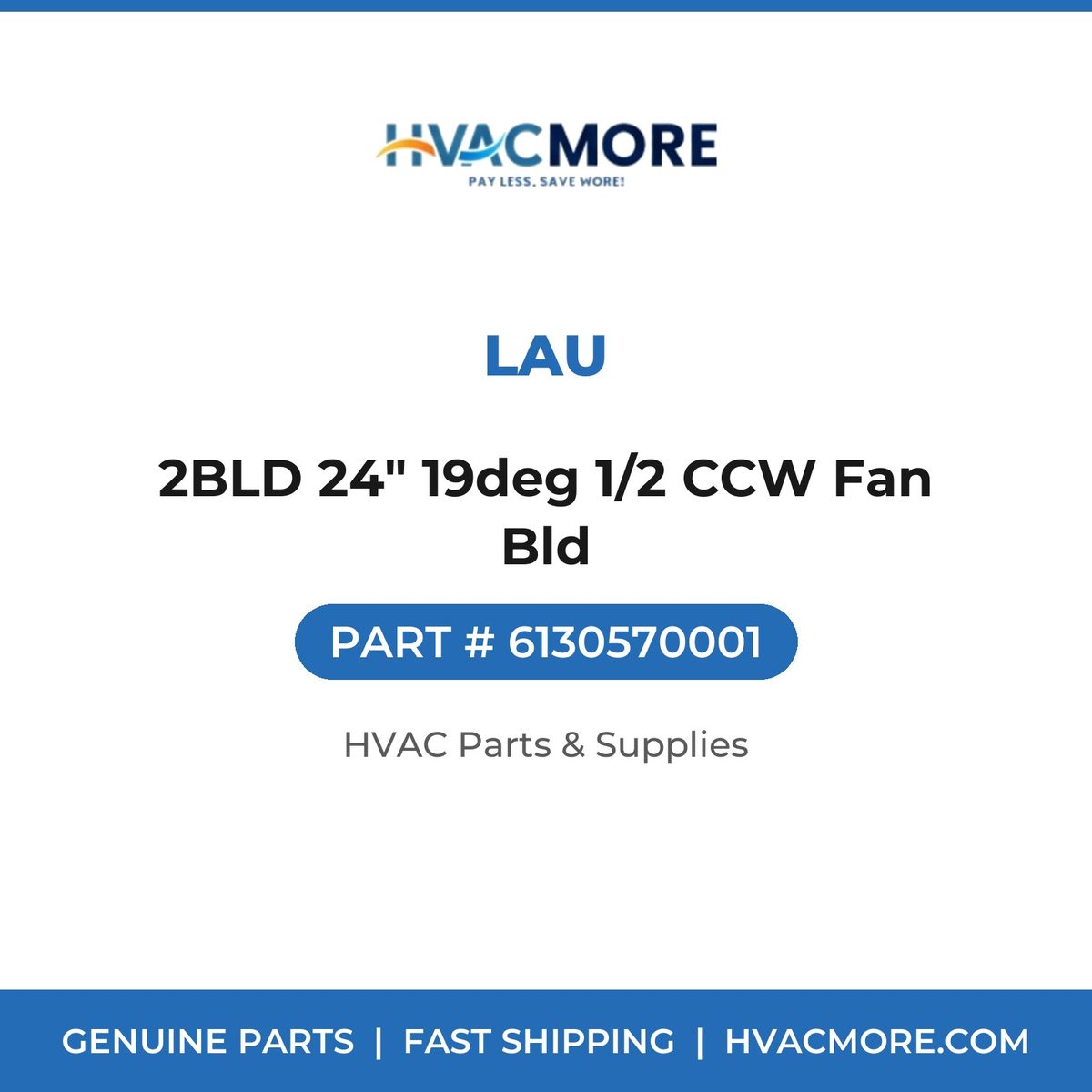 Lau 2BLD 24" 19deg 1/2 CCW Fan Bld 6130570001