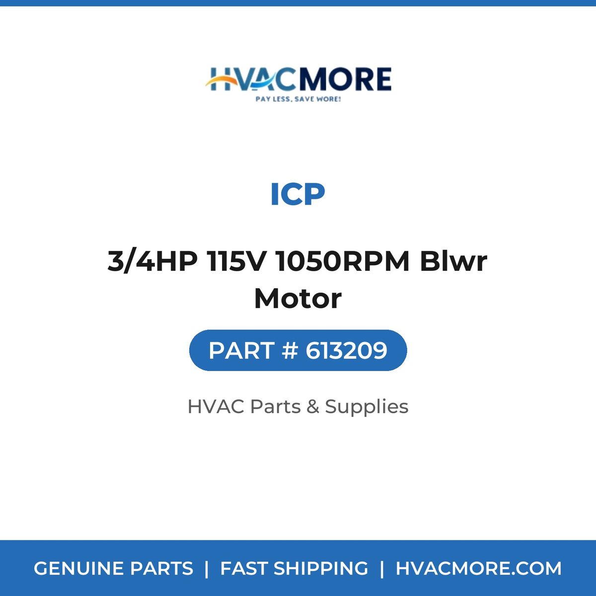 ICP 3/4HP 115V 1050RPM Blwr Motor 613209