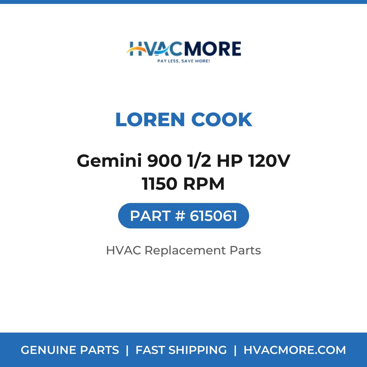 Loren Cook Gemini 900 1/2 HP 120V 1150 RPM 615061