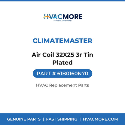 ClimateMaster Air Coil 32X25 3r Tin Plated 61B0160N70